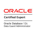 Certified Expert - Oracle Database 12c - Data Guard Administrator