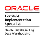 Certified Implementation Specialist- Oracle Database 11g Data Warehousing